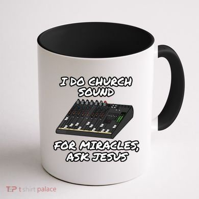 I Do Church Sound For Miracles Ask Jesus Audio Tech Funny Coffee Mug back