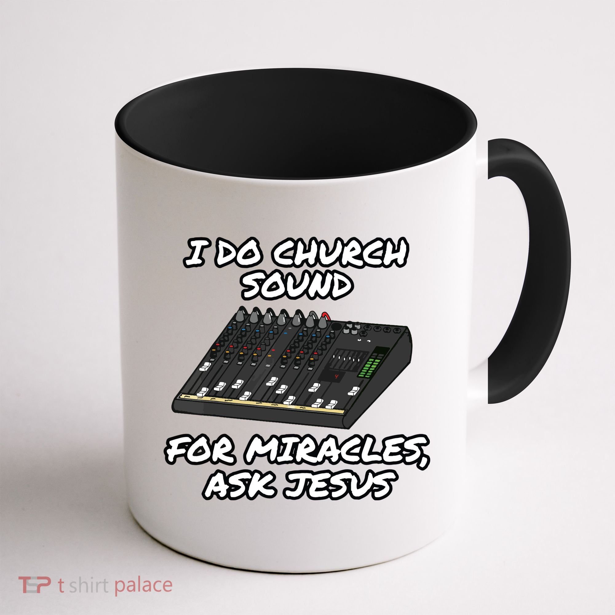 I Do Church Sound For Miracles Ask Jesus Audio Tech Funny Coffee Mug