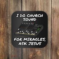 I Do Church Sound For Miracles Ask Jesus Audio Tech Funny Coaster thumb 0