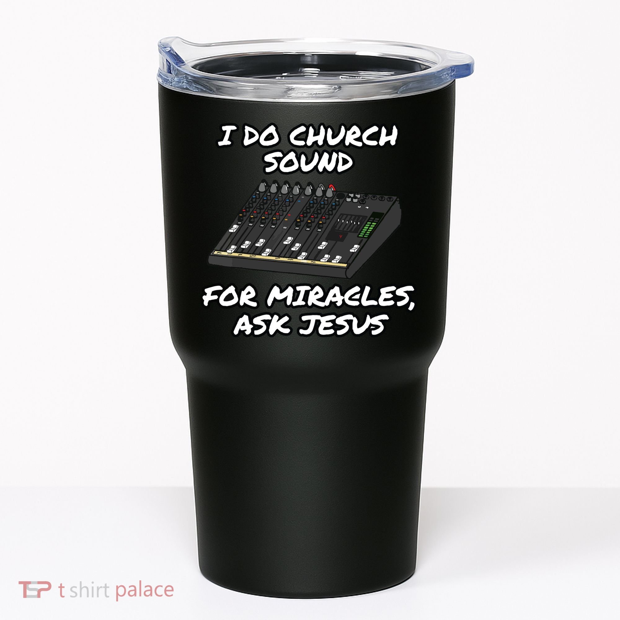 I Do Church Sound For Miracles Ask Jesus Audio Tech Funny Tumbler