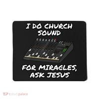 I Do Church Sound For Miracles Ask Jesus Audio Tech Funny Mousepad thumb 0