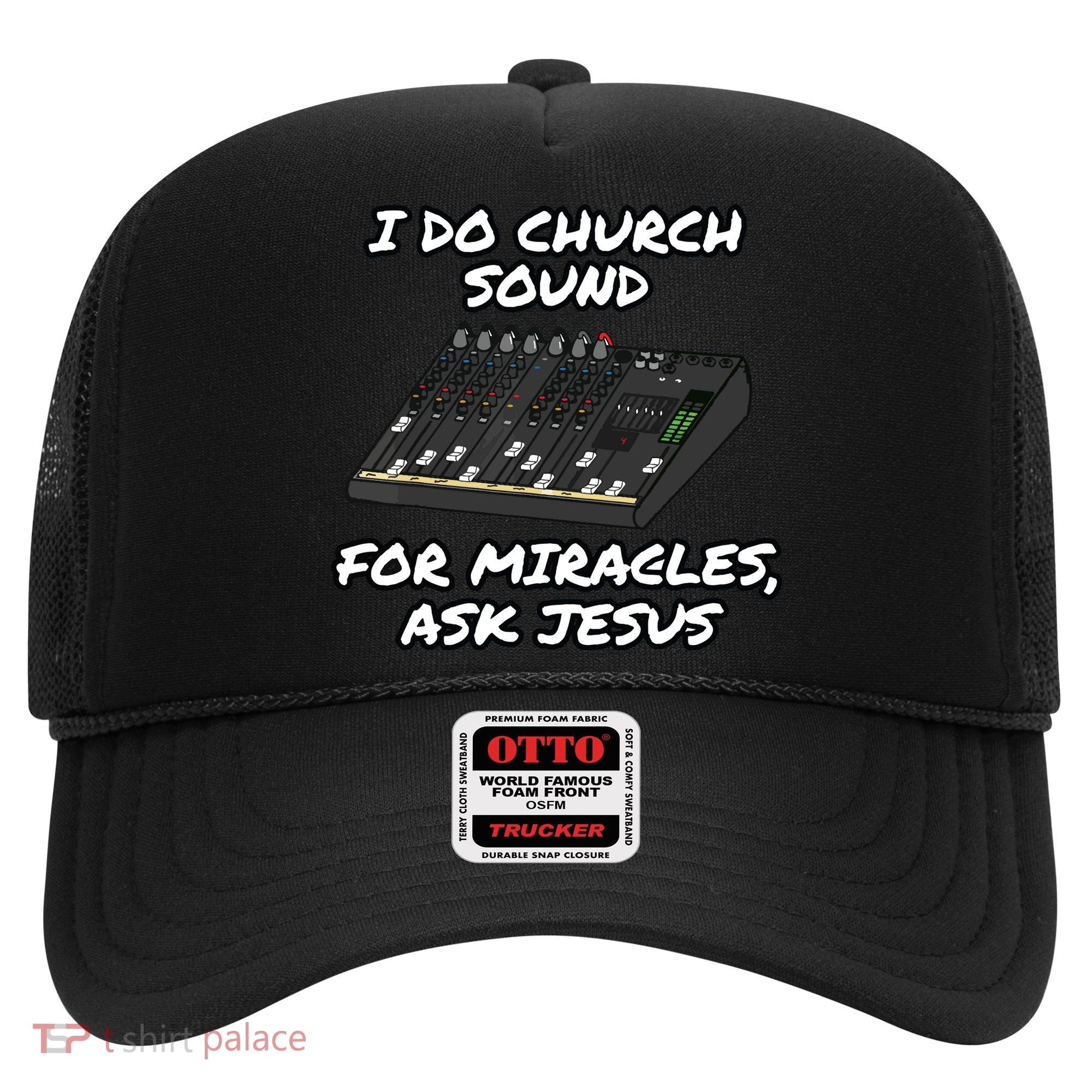 I Do Church Sound For Miracles Ask Jesus Audio Tech Funny Hat