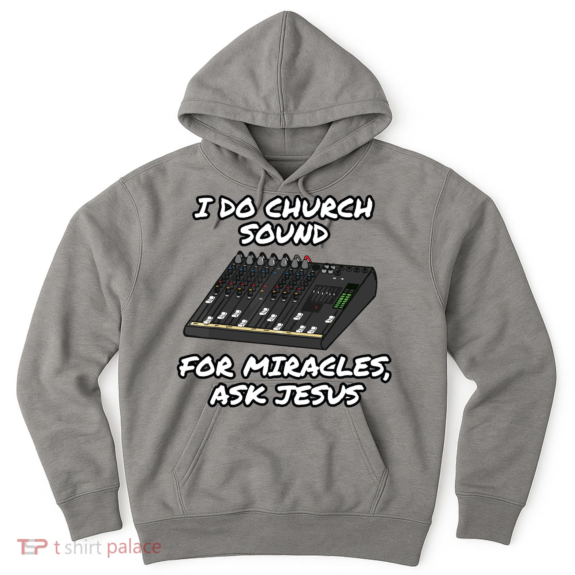 I Do Church Sound For Miracles Ask Jesus Audio Tech Funny Hoodie