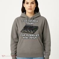 I Do Church Sound For Miracles Ask Jesus Audio Tech Funny Hoodie thumb 5