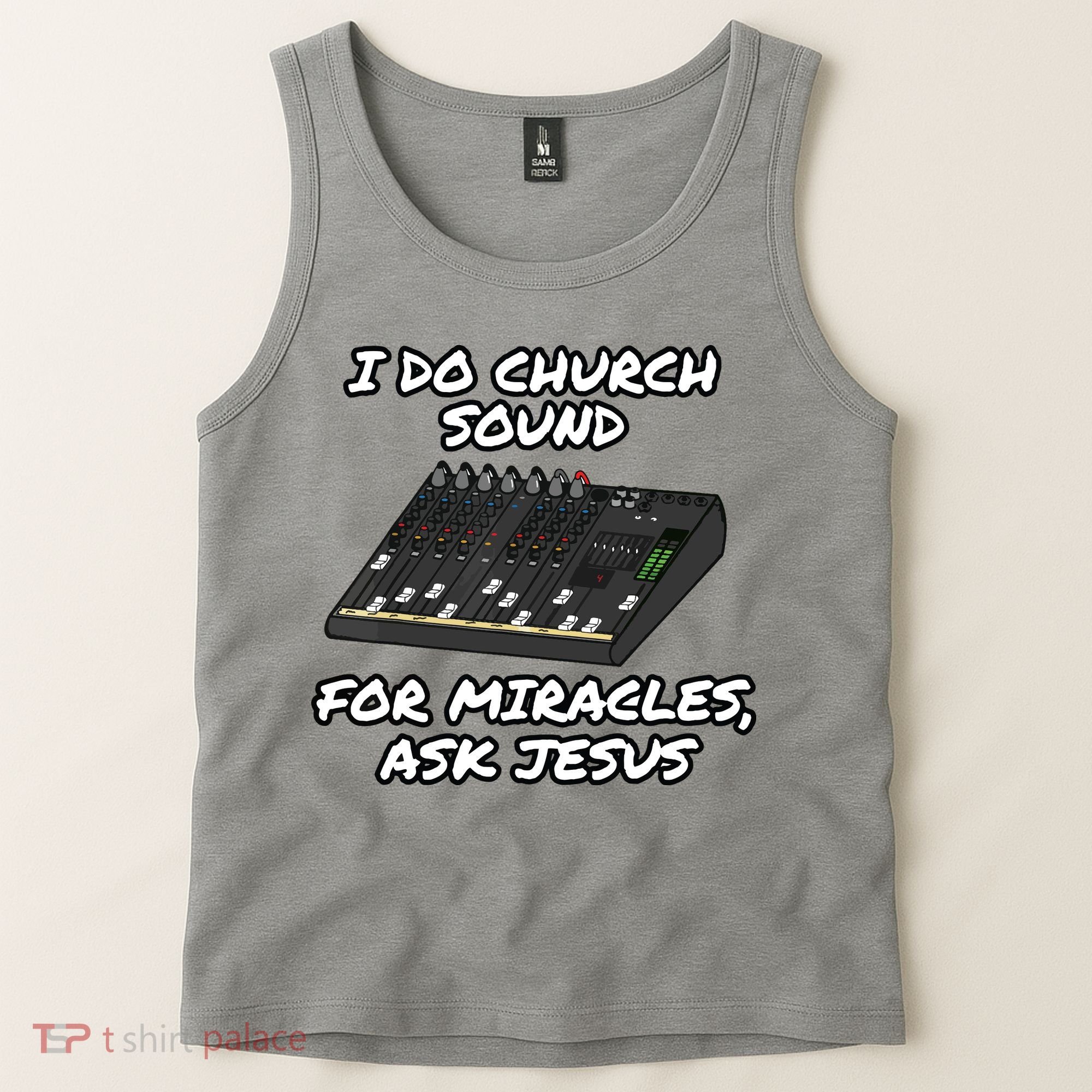 I Do Church Sound For Miracles Ask Jesus Audio Tech Funny Tank Top