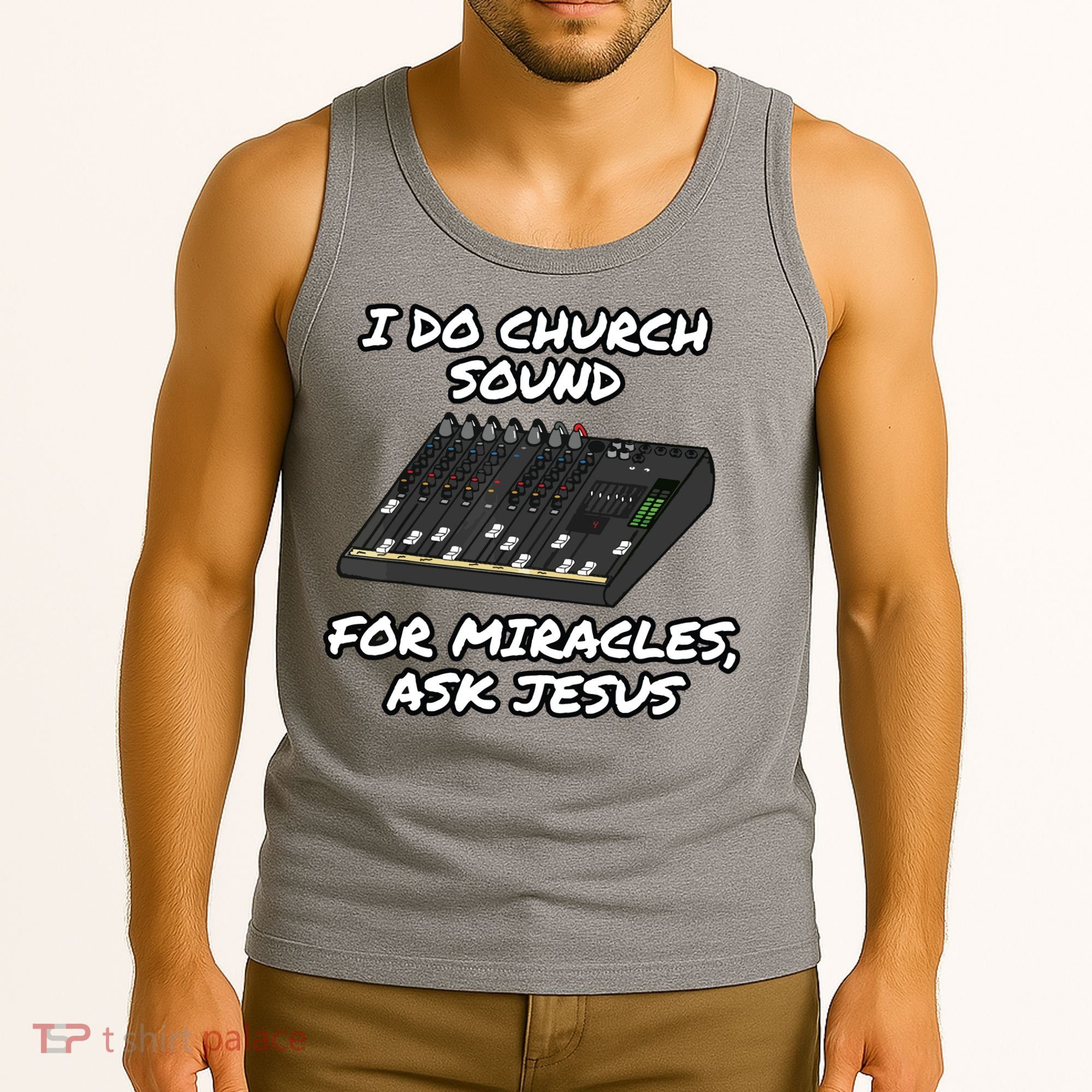 I Do Church Sound For Miracles Ask Jesus Audio Tech Funny Tank Top