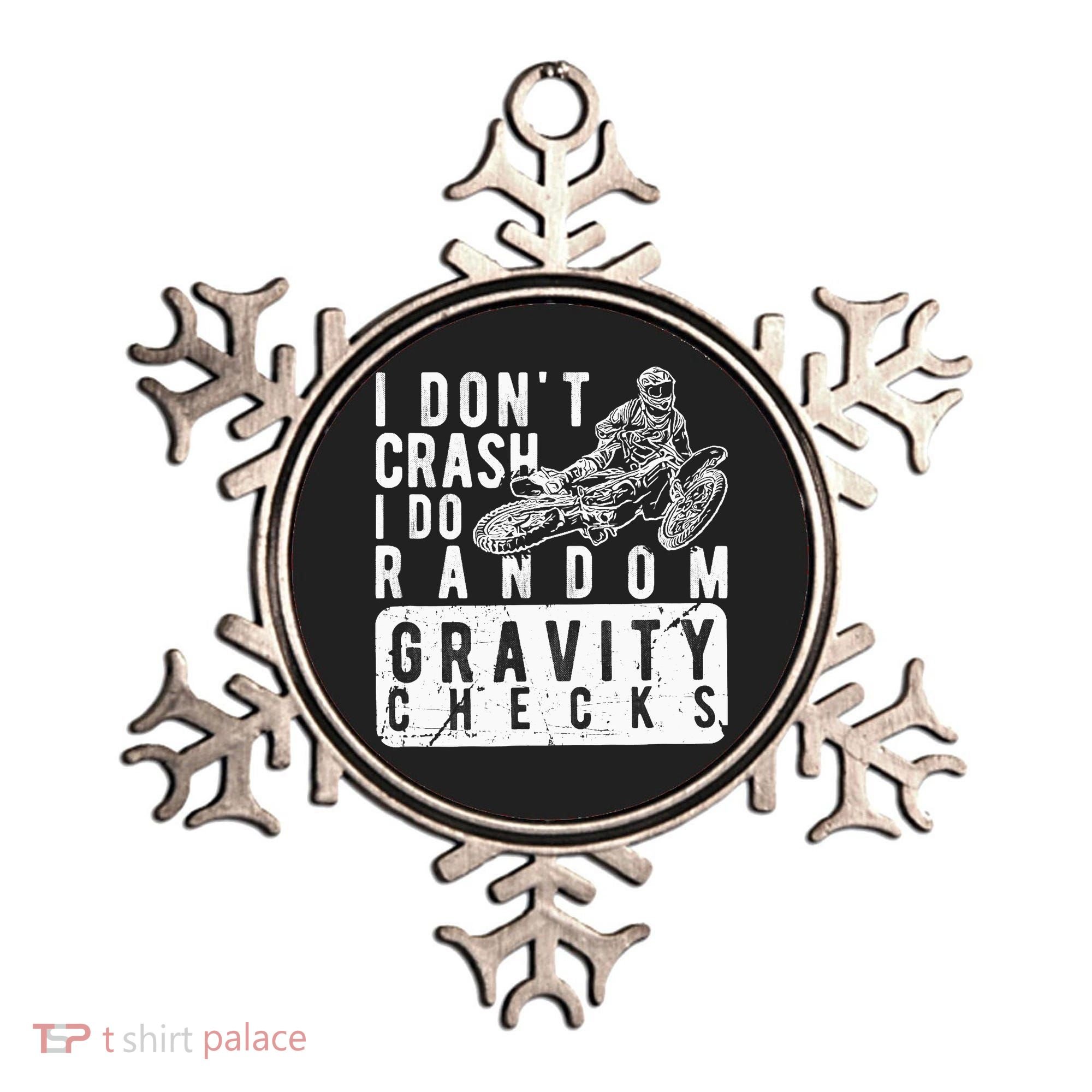 I Don't Crash, I Do Random Gravity Checks Dirt Bike Ornament