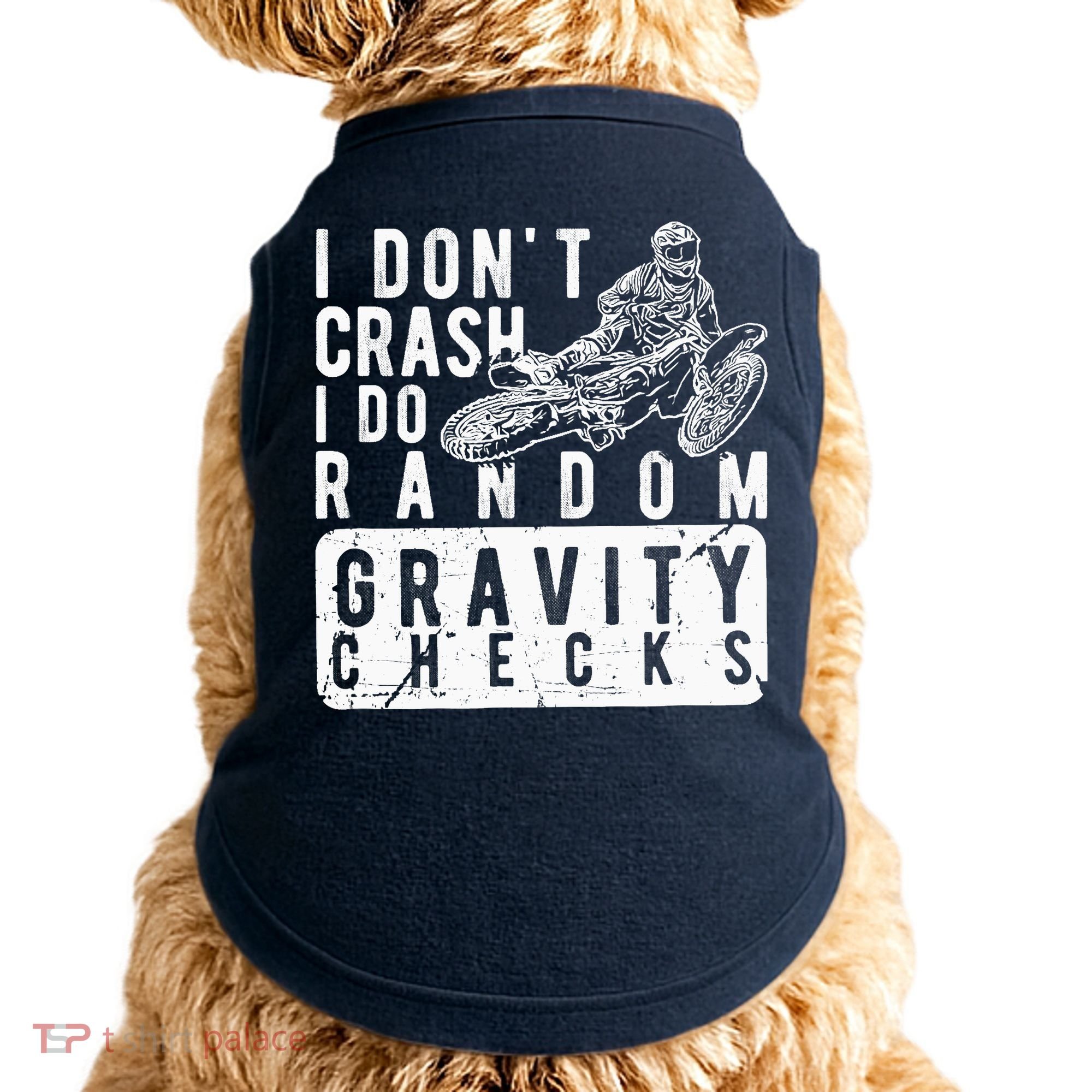 I Don't Crash, I Do Random Gravity Checks Dirt Bike Doggie Tank