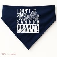 I Don't Crash, I Do Random Gravity Checks Dirt Bike USA-Made Doggie Bandana thumb 0