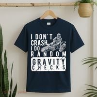 I Don't Crash, I Do Random Gravity Checks Dirt Bike T-Shirt thumb 2