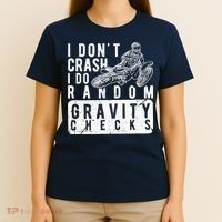I Don't Crash, I Do Random Gravity Checks Dirt Bike T-Shirt thumb 4