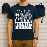 I Don't Crash, I Do Random Gravity Checks Dirt Bike T-Shirt thumb 6