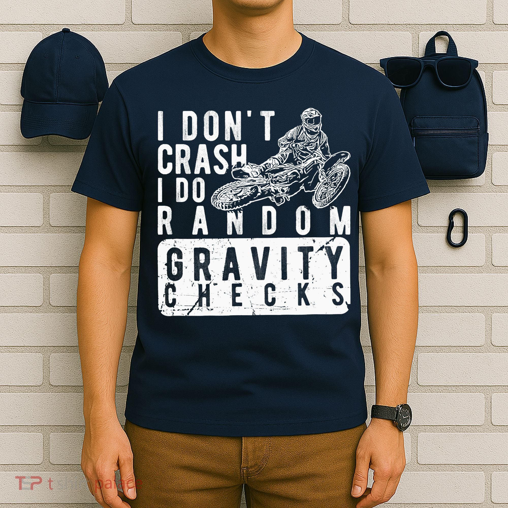 I Don't Crash, I Do Random Gravity Checks Dirt Bike T-Shirt