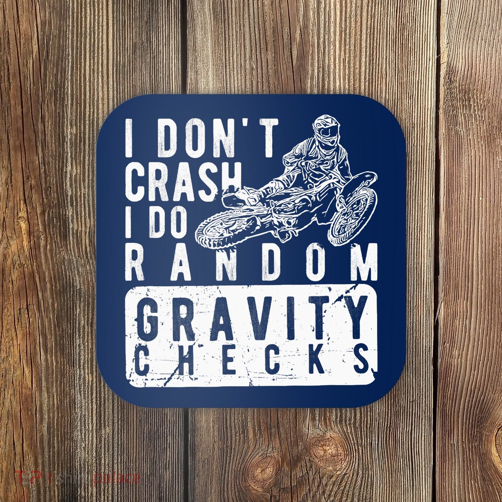 I Don't Crash, I Do Random Gravity Checks Dirt Bike Coaster