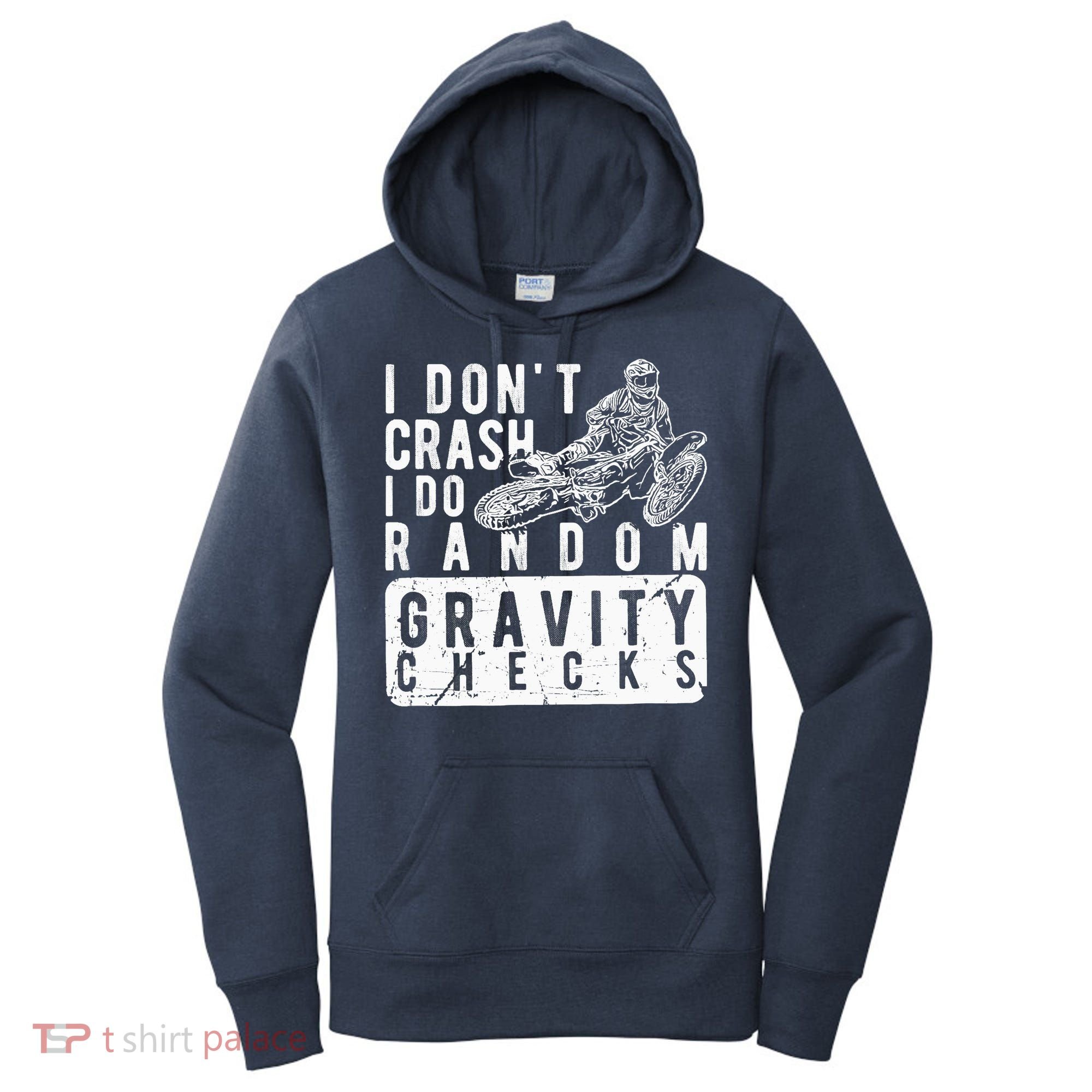 I Don't Crash, I Do Random Gravity Checks Dirt Bike Women's Hoodie