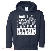 I Don't Crash, I Do Random Gravity Checks Dirt Bike Toddler Hoodie thumb 0