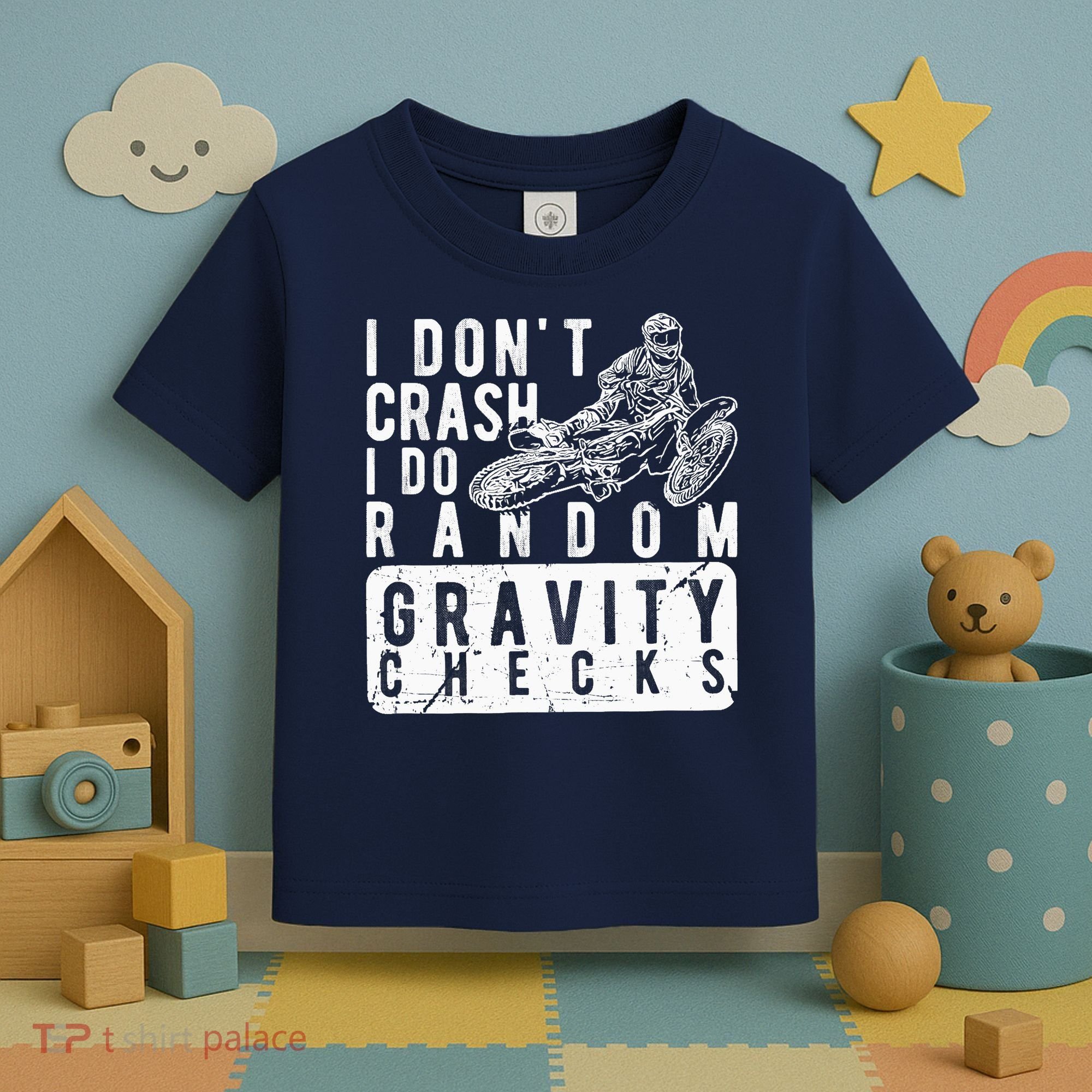 I Don't Crash, I Do Random Gravity Checks Dirt Bike Toddler T-Shirt