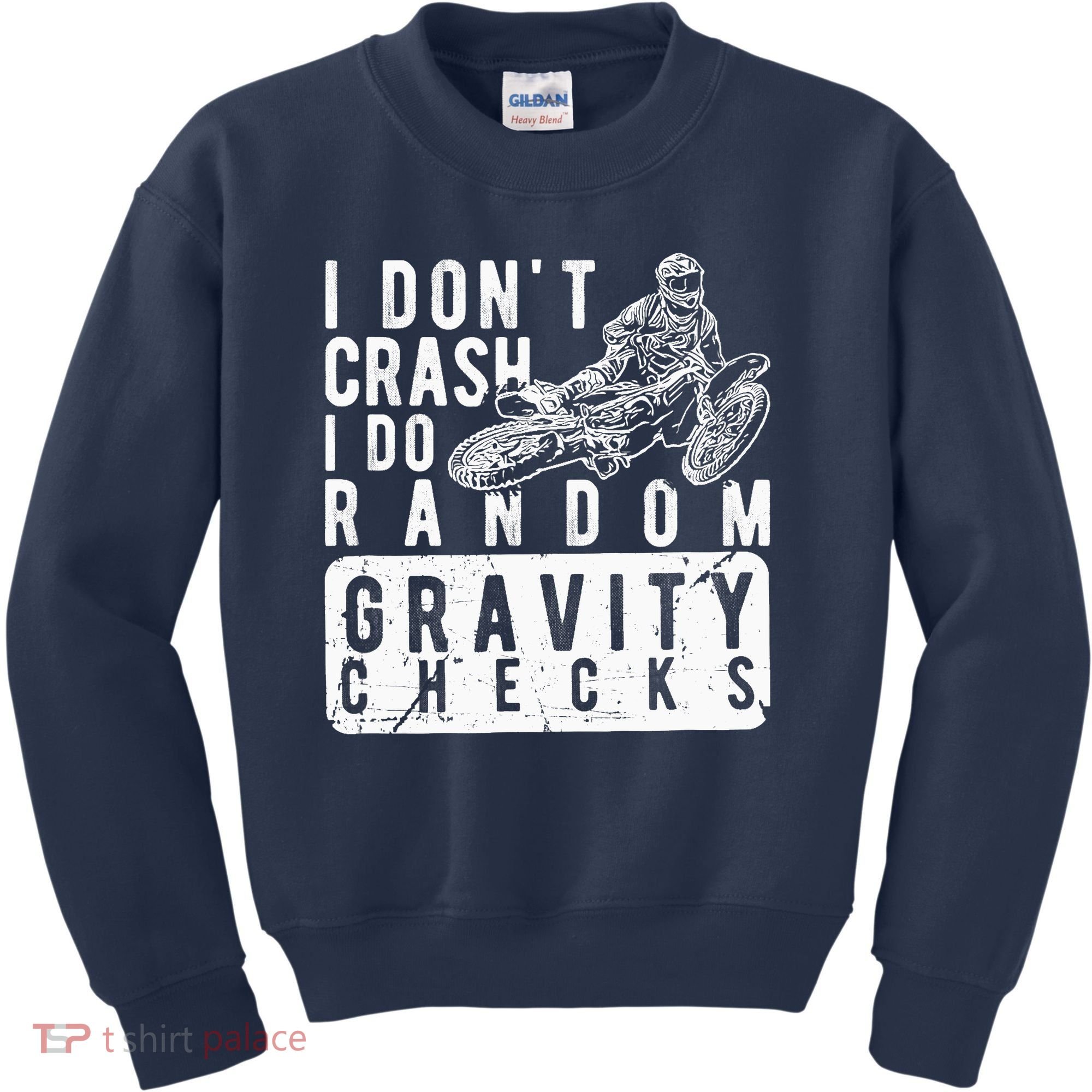 I Don't Crash, I Do Random Gravity Checks Dirt Bike Kids Sweatshirt