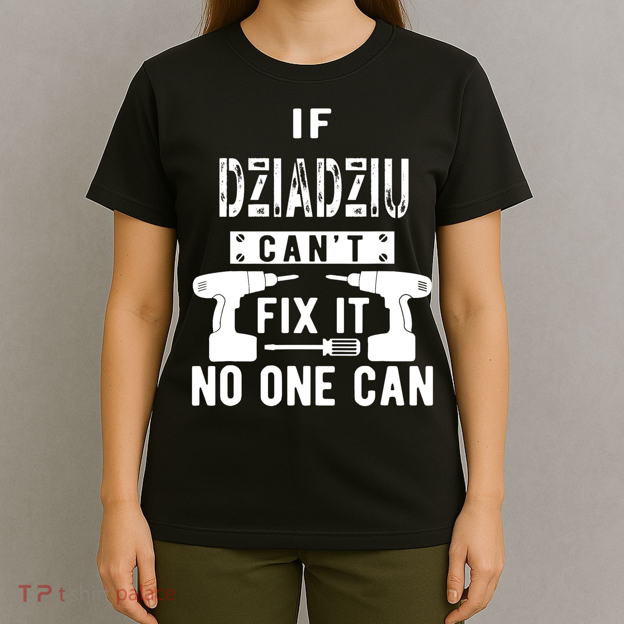 If Dziadziu Can't Fix It No One Can Poland Polish Grandpa T-Shirt
