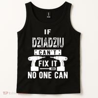 If Dziadziu Can't Fix It No One Can Poland Polish Grandpa Tank Top thumb 2