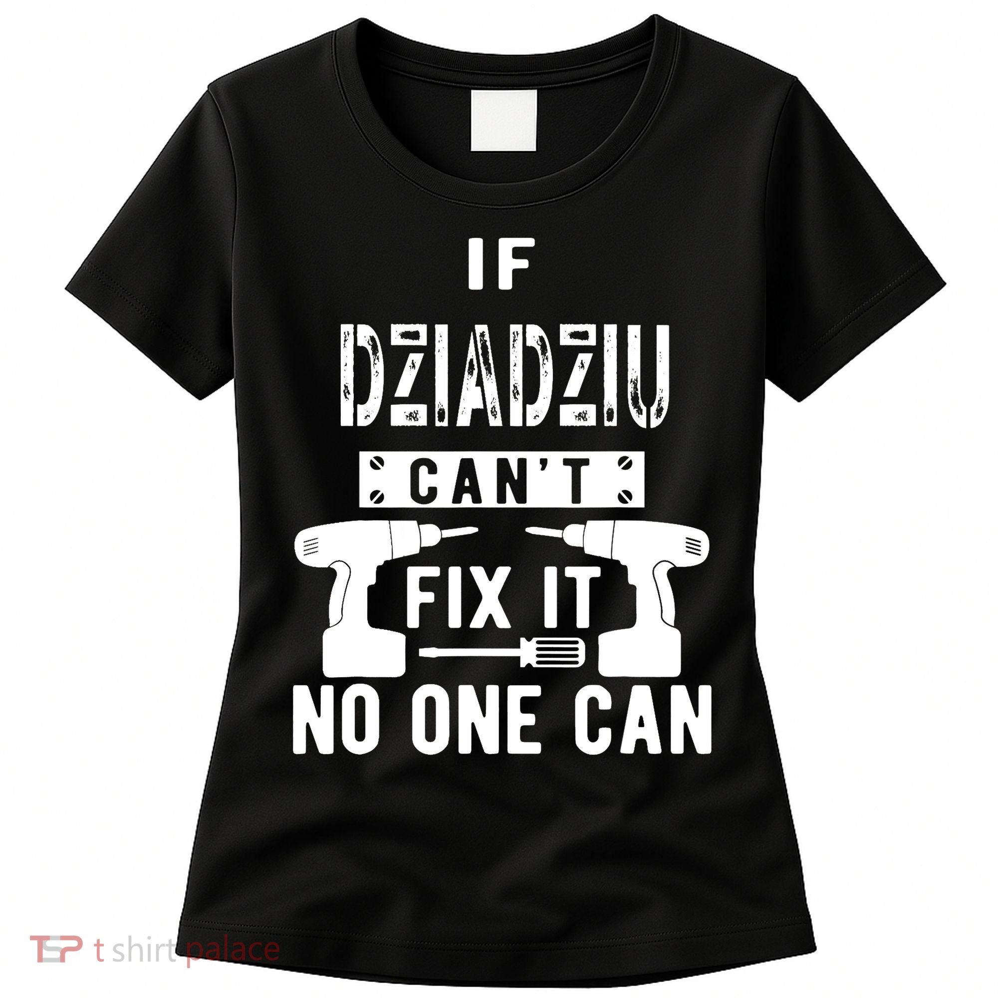 If Dziadziu Can't Fix It No One Can Poland Polish Grandpa Women's T-Shirt