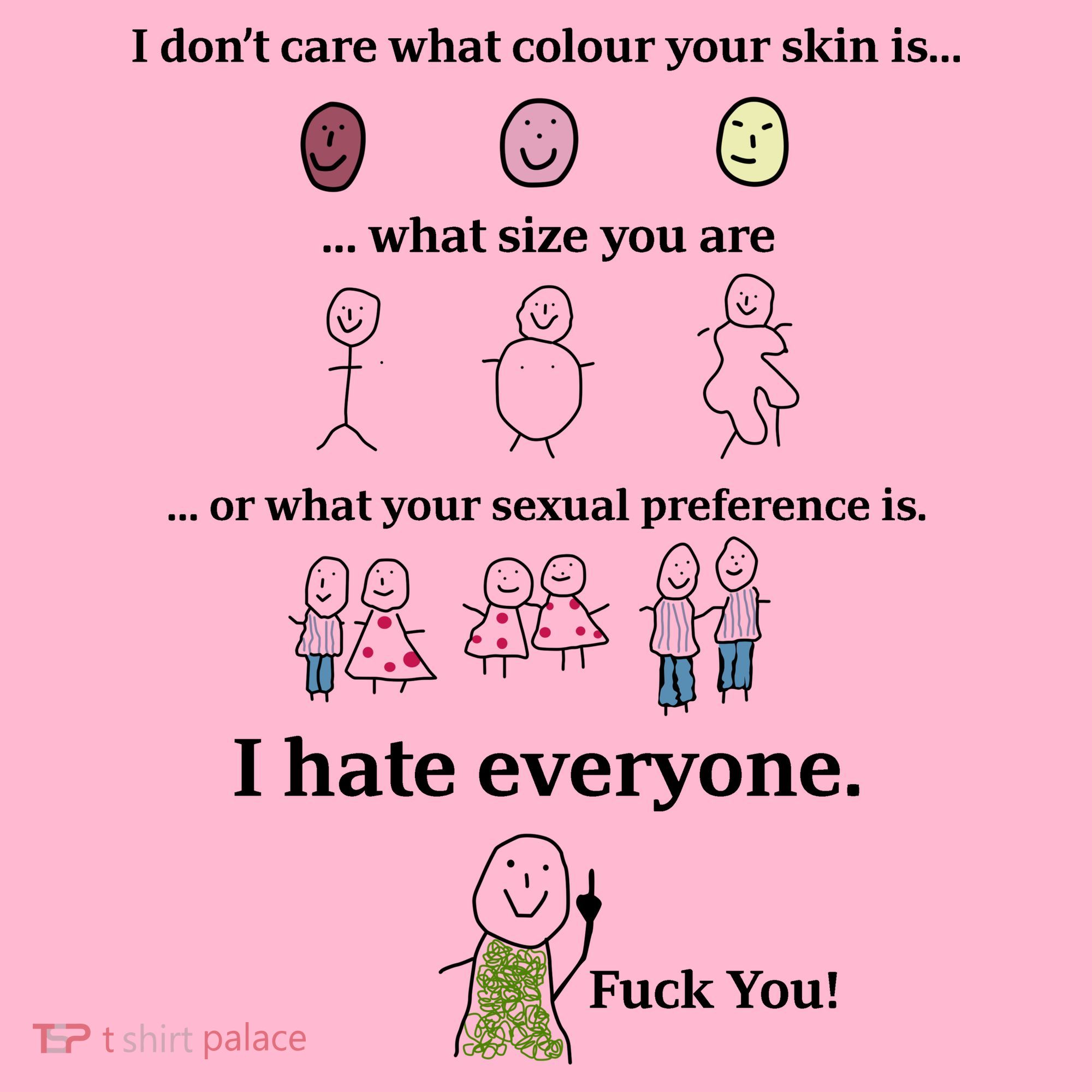 I DonT Care What Colour Your Skin Is What Size You Are ... I Hate Everyone Coaster