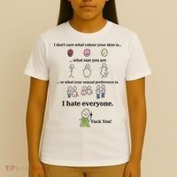 I DonT Care What Colour Your Skin Is What Size You Are ... I Hate Everyone T-Shirt thumb 4