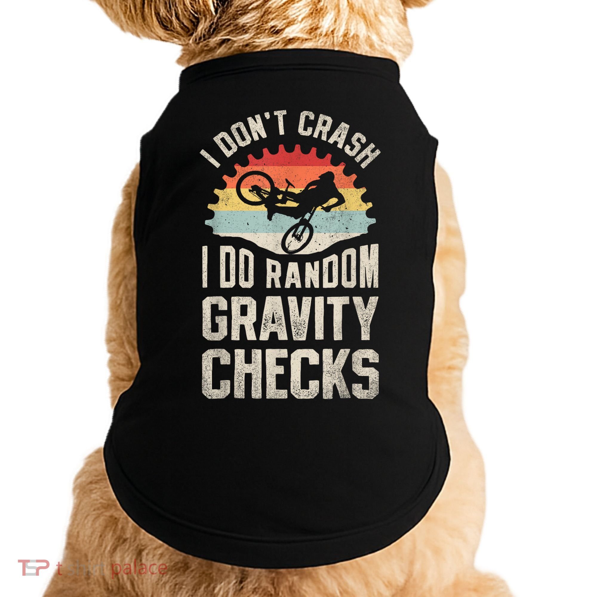 I Dont Crash I Do Random Gravity Checks Mountain Biking Doggie Tank