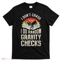 I Dont Crash I Do Random Gravity Checks Mountain Biking T-Shirt thumb 0