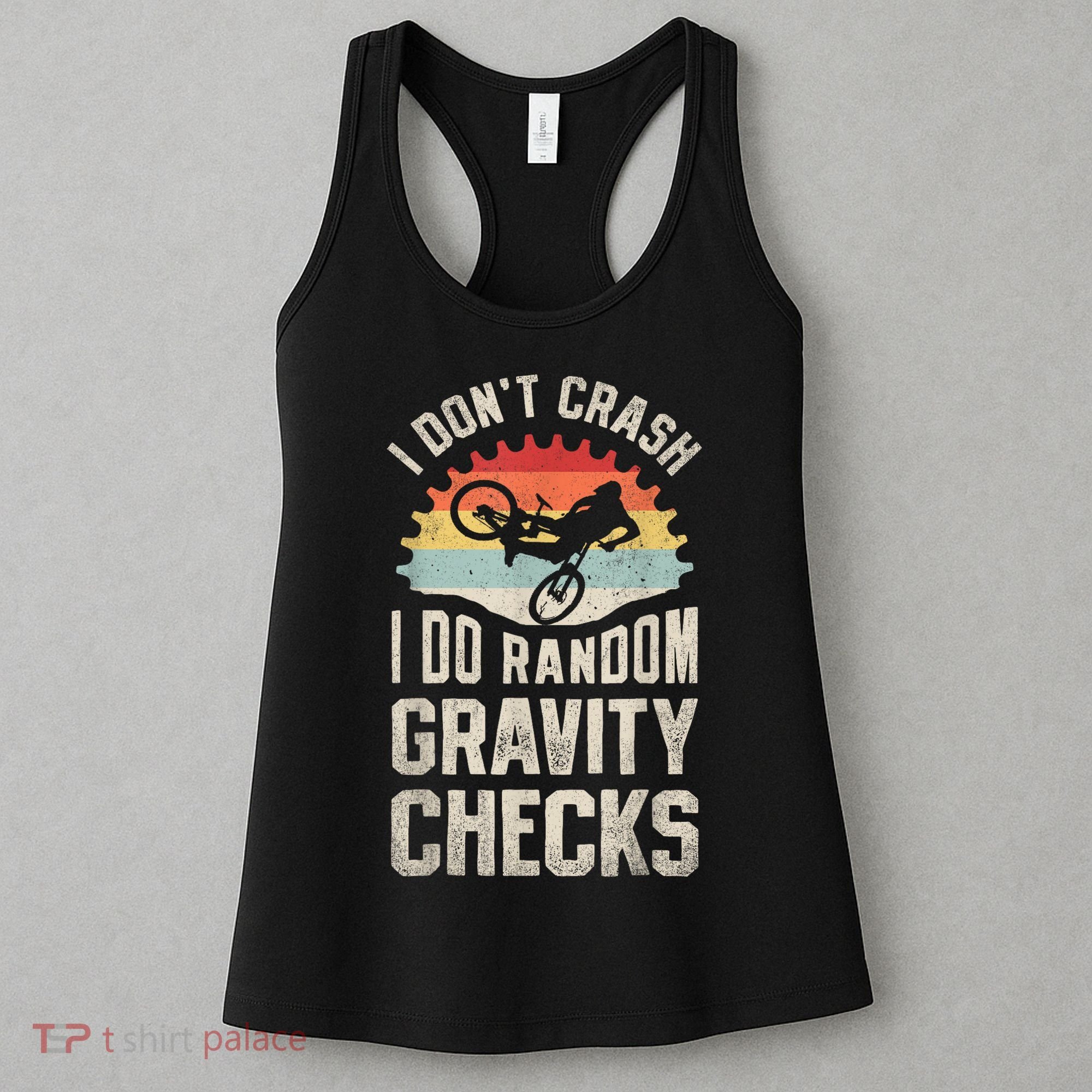 I Dont Crash I Do Random Gravity Checks Mountain Biking Women's Tank Top