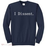 I Dissent Classic Women's Rights Pro Choice Pro Roe Feminist Sweatshirt thumb 0