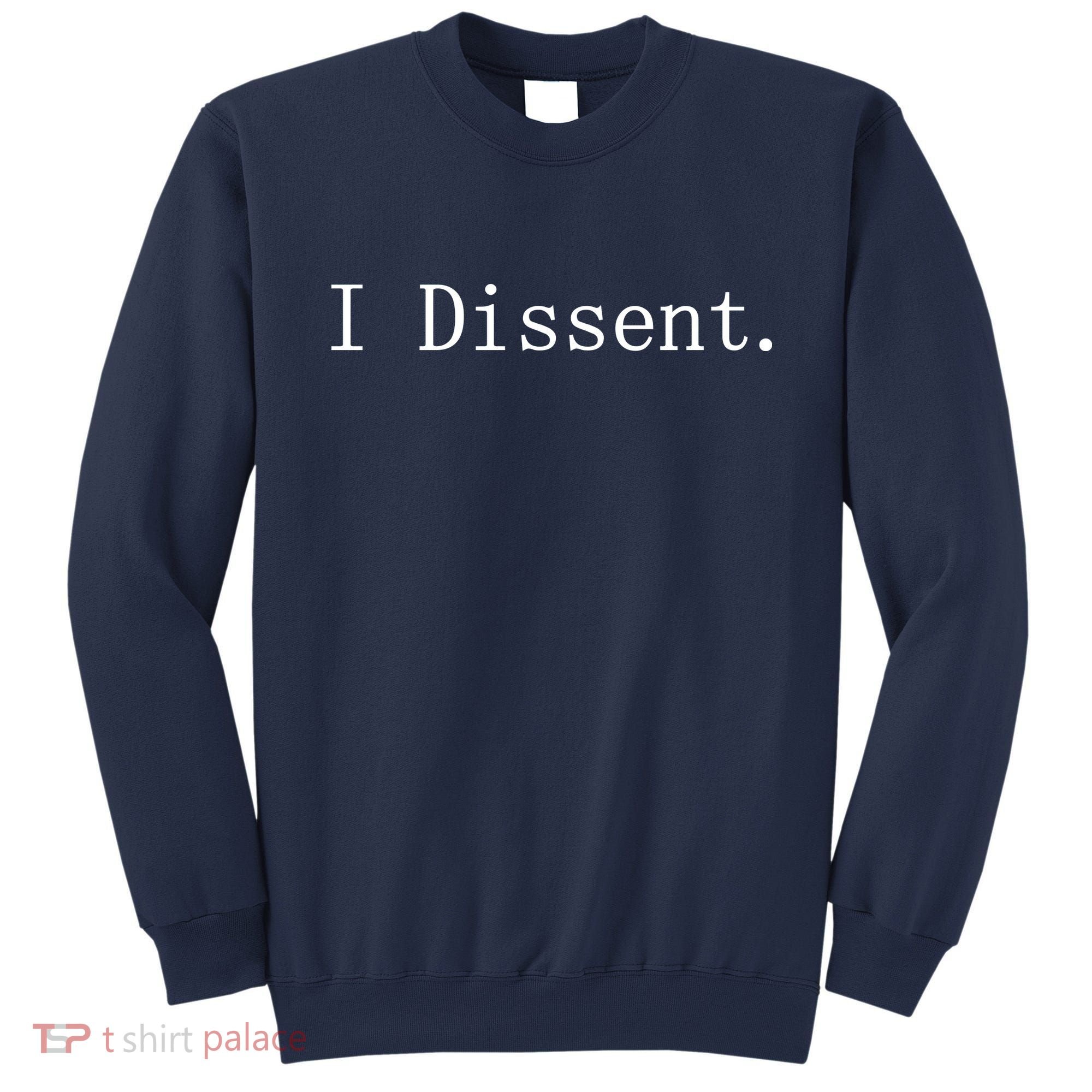 I Dissent Classic Women's Rights Pro Choice Pro Roe Feminist Sweatshirt
