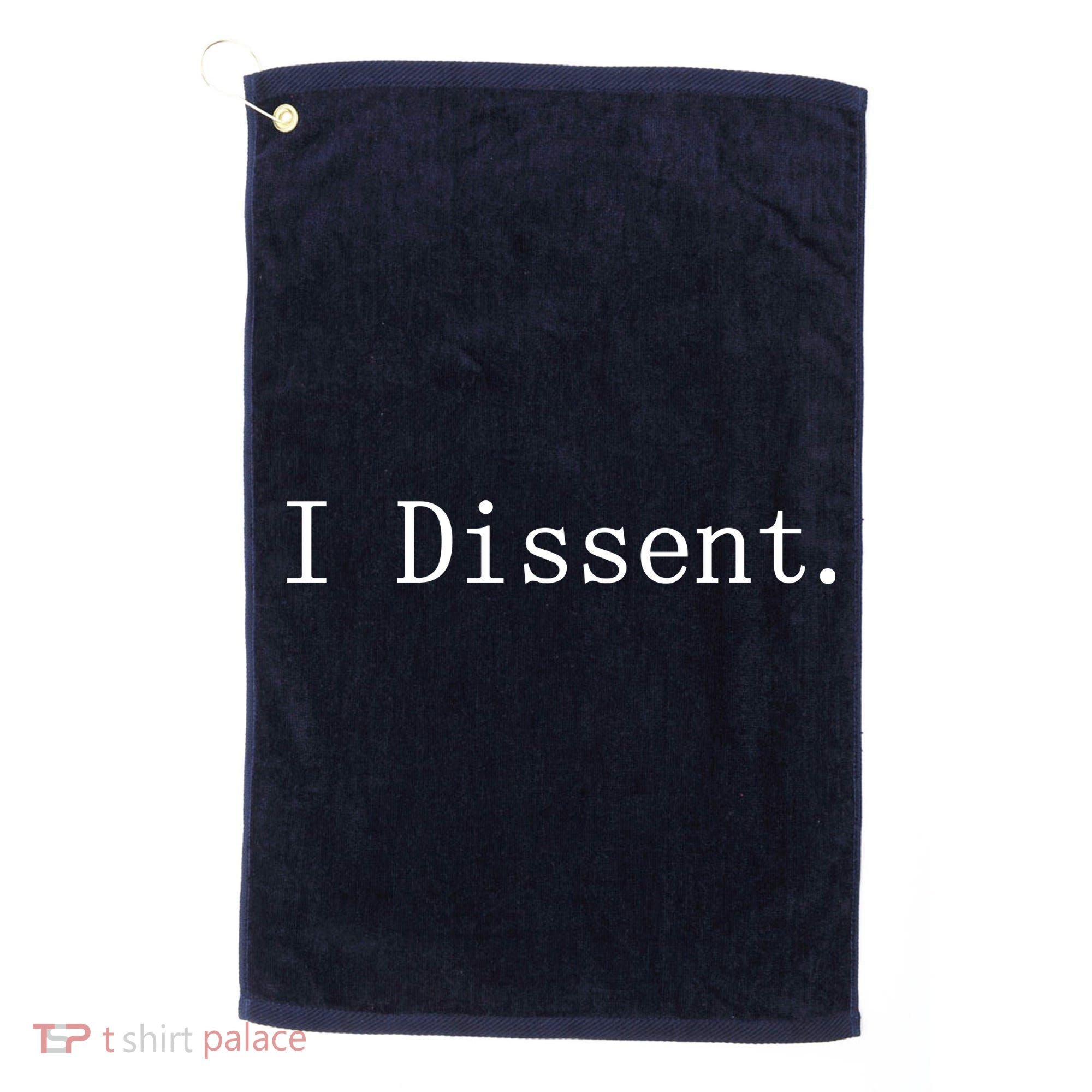 I Dissent Classic Women's Rights Pro Choice Pro Roe Feminist Golf Towel