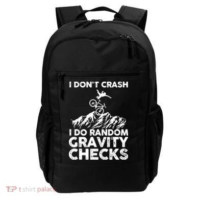 I Don't Crash I Do Random Gravity Checks Mountain Biking Backpack