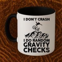 I Don't Crash I Do Random Gravity Checks Mountain Biking Coffee Mug thumb 2