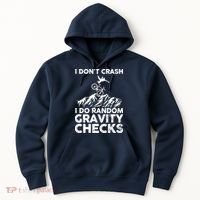 I Don't Crash I Do Random Gravity Checks Mountain Biking Hoodie thumb 0