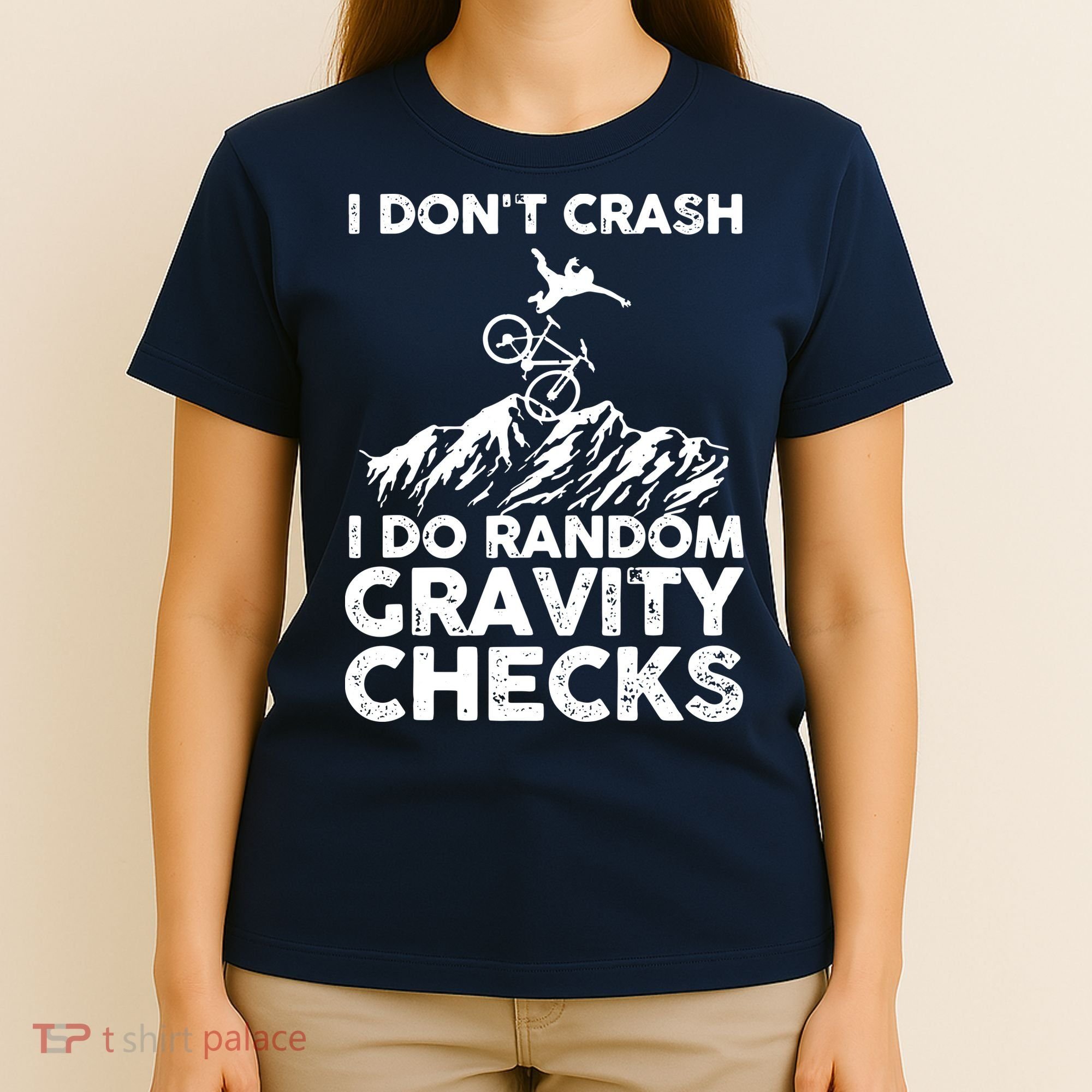 I Don't Crash I Do Random Gravity Checks Mountain Biking T-Shirt