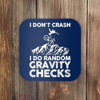 I Don't Crash I Do Random Gravity Checks Mountain Biking Coaster