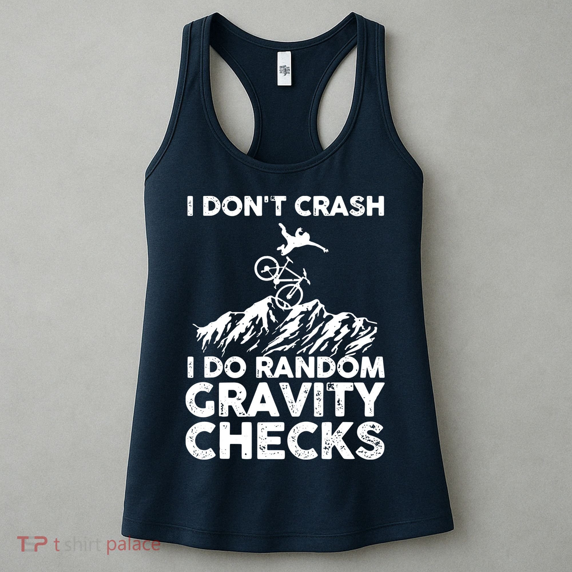 I Don't Crash I Do Random Gravity Checks Mountain Biking Women's Tank Top