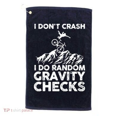 I Don't Crash I Do Random Gravity Checks Mountain Biking Golf Towel