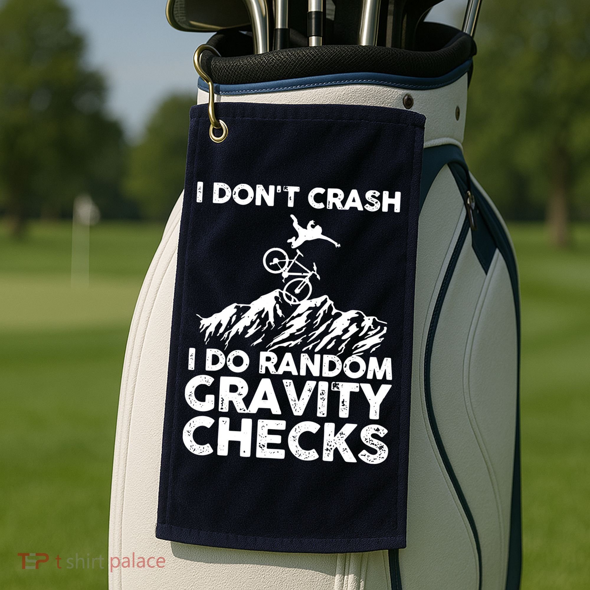 I Don't Crash I Do Random Gravity Checks Mountain Biking Golf Towel