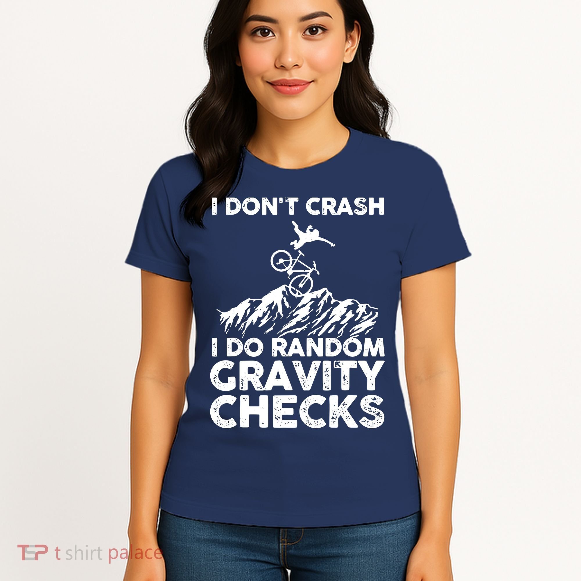 I Don't Crash I Do Random Gravity Checks Mountain Biking Women's T-Shirt