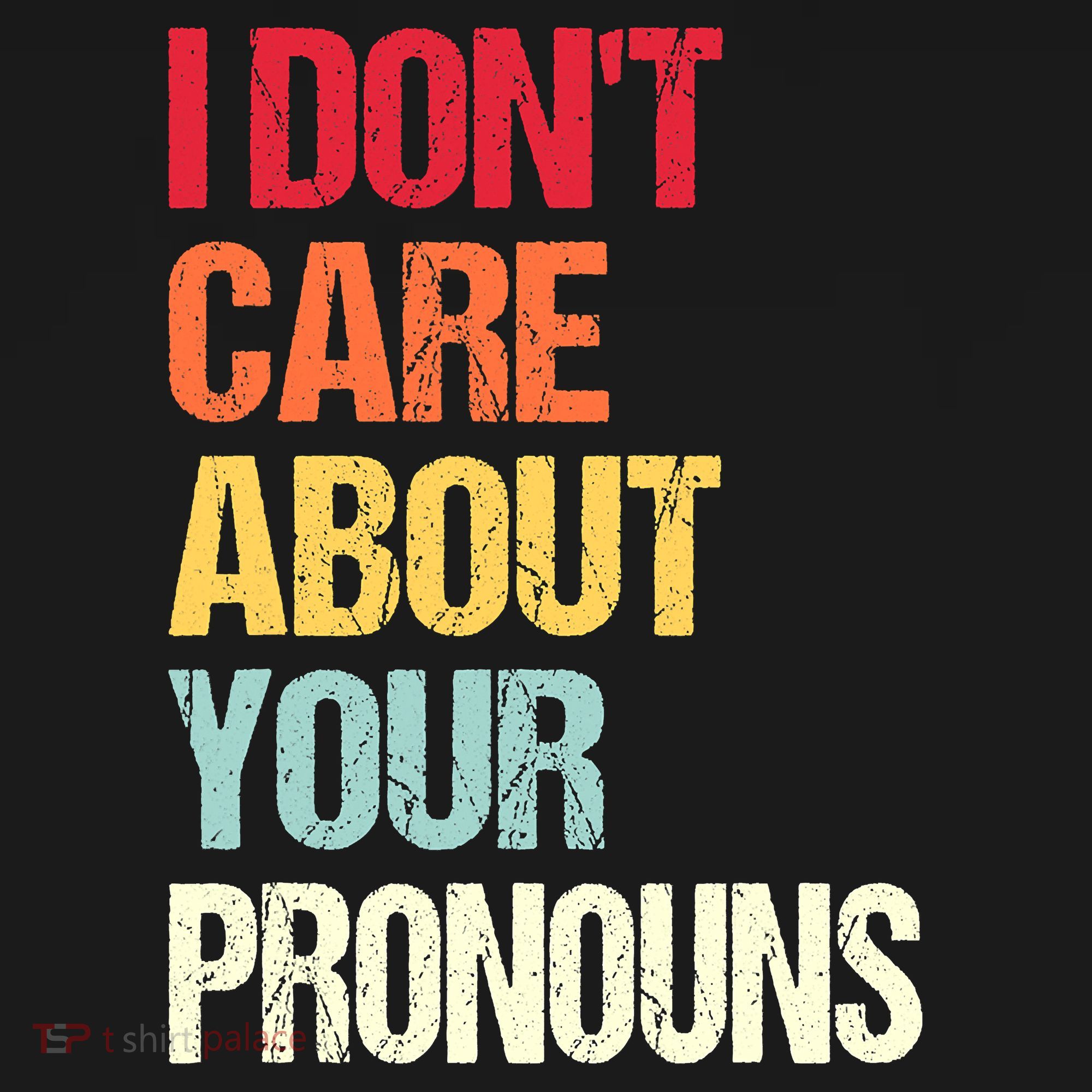 I Don't Care About Your Pronouns Anti Pronoun Backpack