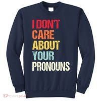 I Don't Care About Your Pronouns Anti Pronoun Sweatshirt thumb 0