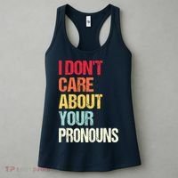 I Don't Care About Your Pronouns Anti Pronoun Women's Tank Top thumb 3