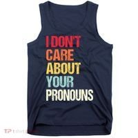 I Don't Care About Your Pronouns Anti Pronoun Tank Top thumb 0