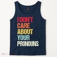 I Don't Care About Your Pronouns Anti Pronoun Tank Top thumb 2