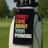 I Don't Care About Your Pronouns Anti Pronoun Golf Towel thumb 2