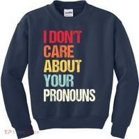I Don't Care About Your Pronouns Anti Pronoun Kids Sweatshirt thumb 0