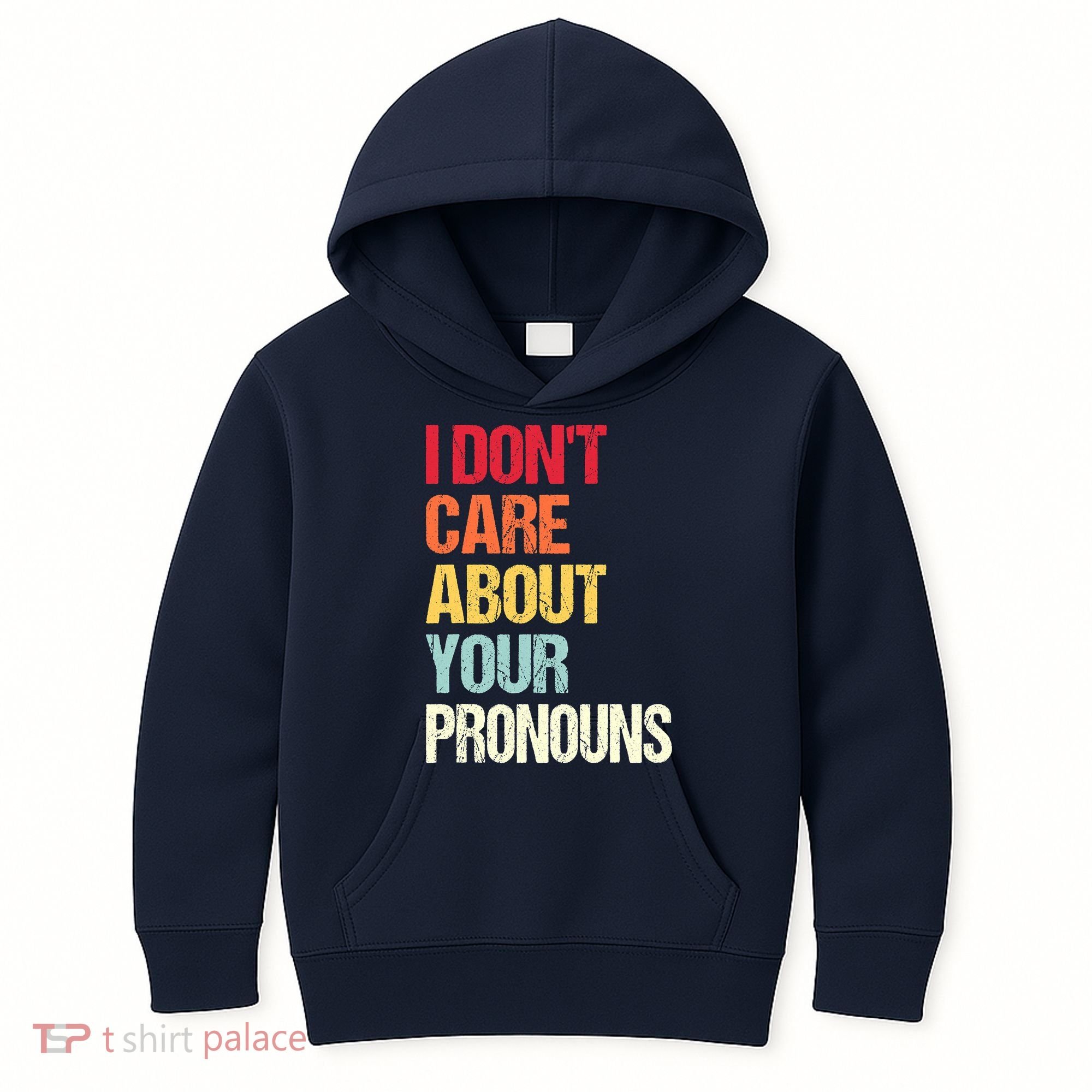 I Don't Care About Your Pronouns Anti Pronoun Kids Hoodie